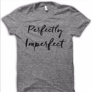 Perfectly Imperfect T-Shirt Size Large EUC